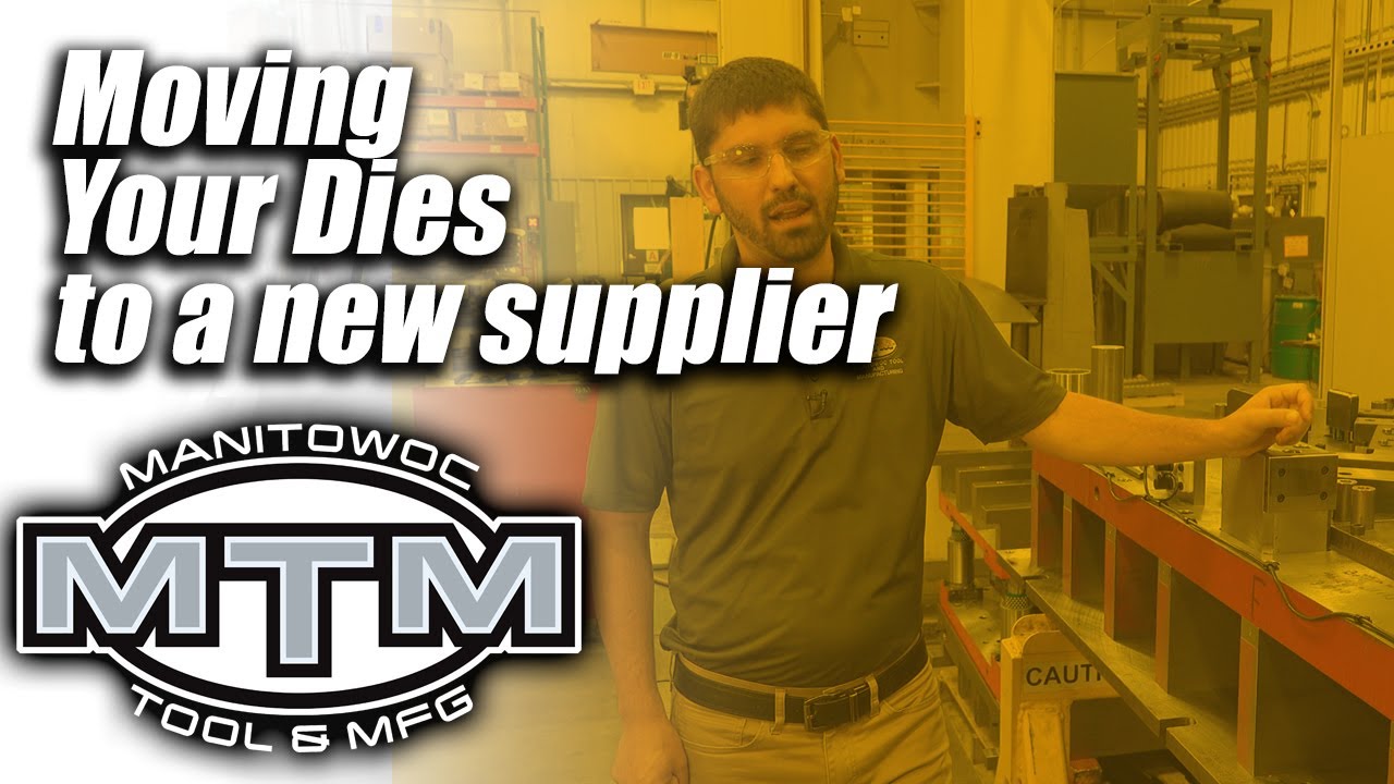 How to move your tool & dies when switching metal stamping suppliers. Manitowoc Stamping.